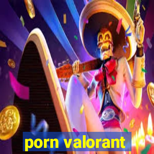 porn valorant